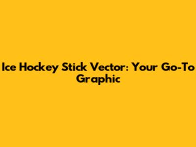 Ice Hockey Stick Vector: Your Go-To Graphic