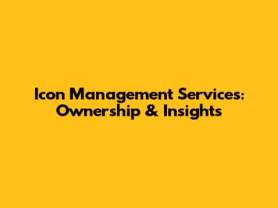 Icon Management Services: Ownership & Insights