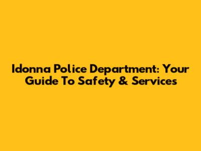 Idonna Police Department: Your Guide To Safety & Services