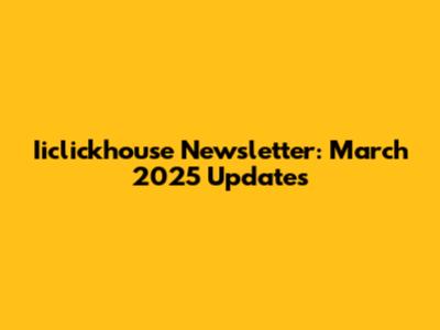 Iiclickhouse Newsletter: March 2025 Updates