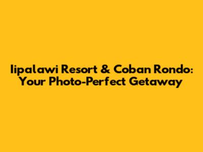 Iipalawi Resort & Coban Rondo: Your Photo-Perfect Getaway