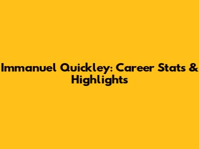 Immanuel Quickley: Career Stats & Highlights
