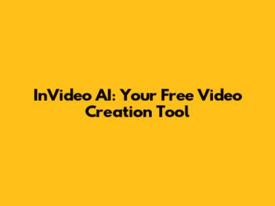 InVideo AI: Your Free Video Creation Tool