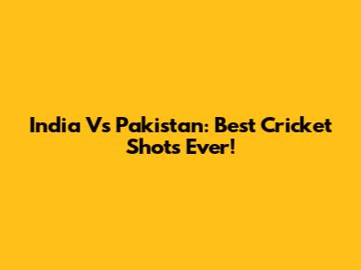 India Vs Pakistan: Best Cricket Shots Ever!