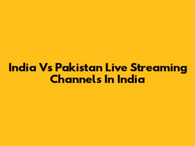 India Vs Pakistan Live Streaming Channels In India