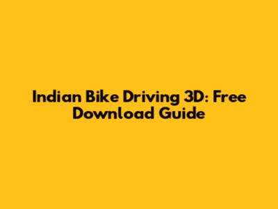Indian Bike Driving 3D: Free Download Guide