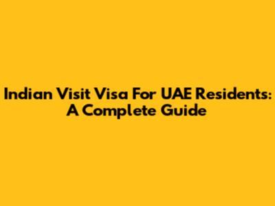 Indian Visit Visa For UAE Residents: A Complete Guide