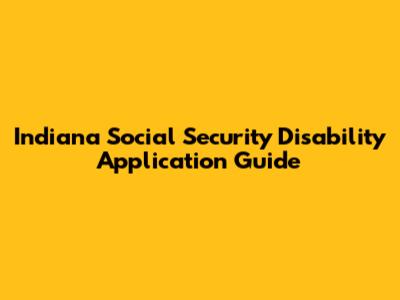 Indiana Social Security Disability Application Guide