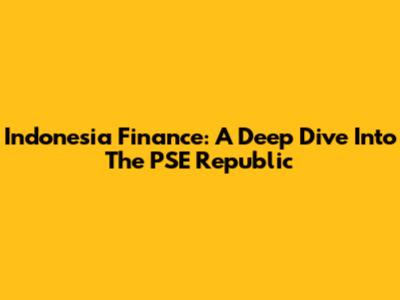 Indonesia Finance: A Deep Dive Into The PSE Republic