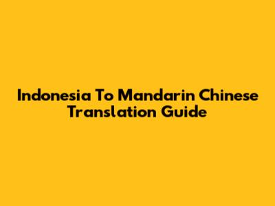 Indonesia To Mandarin Chinese Translation Guide