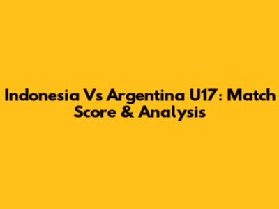 Indonesia Vs Argentina U17: Match Score & Analysis