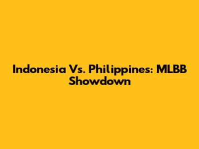 Indonesia Vs. Philippines: MLBB Showdown