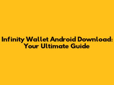 Infinity Wallet Android Download: Your Ultimate Guide