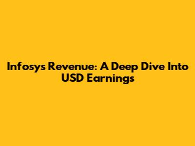 Infosys Revenue: A Deep Dive Into USD Earnings