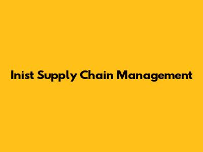 Inist Supply Chain Management