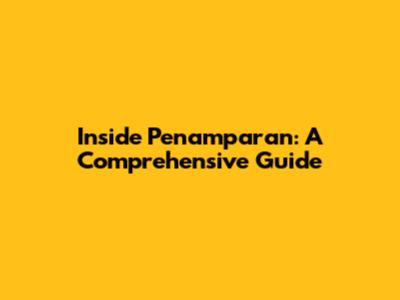 Inside Penamparan: A Comprehensive Guide