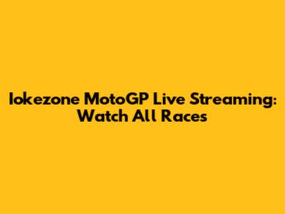 Iokezone MotoGP Live Streaming: Watch All Races