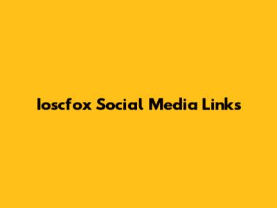 Ioscfox Social Media Links