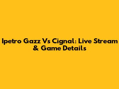Ipetro Gazz Vs Cignal: Live Stream & Game Details