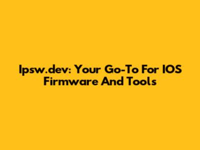 Ipsw.dev: Your Go-To For IOS Firmware And Tools