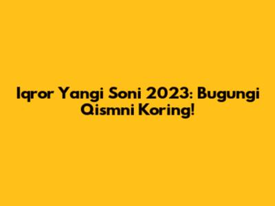 Iqror Yangi Soni 2023: Bugungi Qismni Ko'ring!