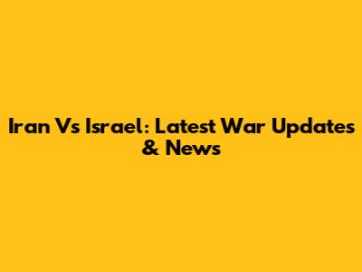 Iran Vs Israel: Latest War Updates & News