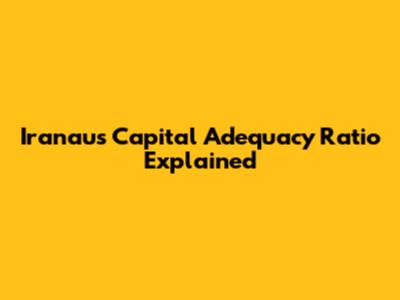 Iranaus Capital Adequacy Ratio Explained