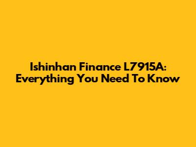 Ishinhan Finance L7915A: Everything You Need To Know