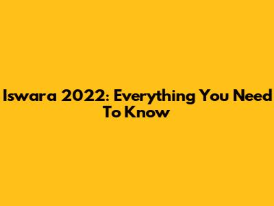 Iswara 2022: Everything You Need To Know