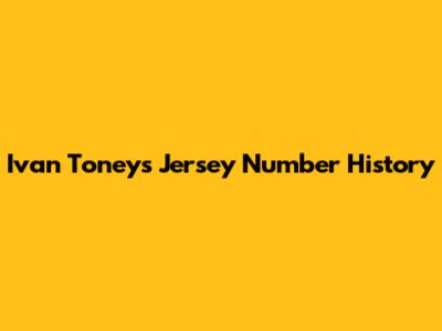 Ivan Toney's Jersey Number History