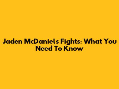 Jaden McDaniels Fights: What You Need To Know