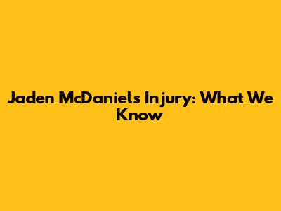 Jaden McDaniels Injury: What We Know