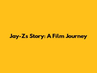 Jay-Z's Story: A Film Journey