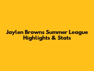 Jaylen Brown's Summer League Highlights & Stats