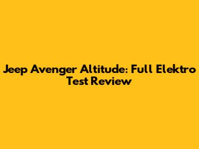 Jeep Avenger Altitude: Full Elektro Test Review