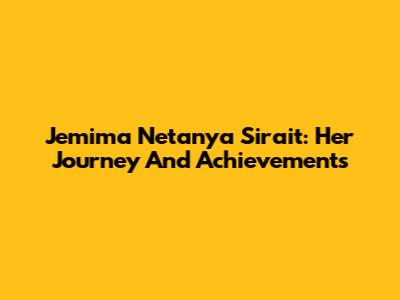 Jemima Netanya Sirait: Her Journey And Achievements