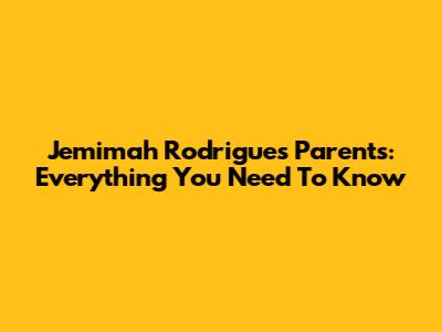 Jemimah Rodrigues Parents: Everything You Need To Know