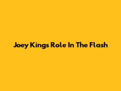 Joey King's Role In The Flash