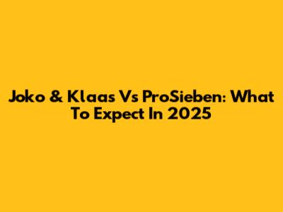 Joko & Klaas Vs ProSieben: What To Expect In 2025