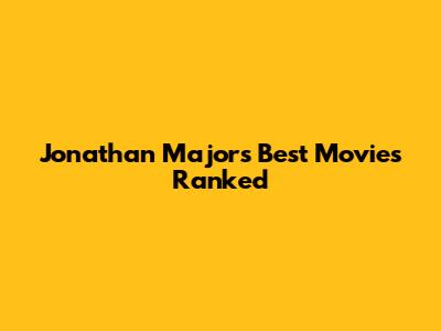 Jonathan Majors' Best Movies Ranked