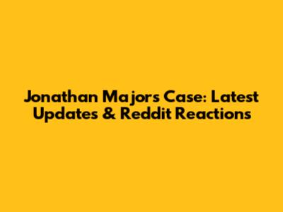 Jonathan Majors Case: Latest Updates & Reddit Reactions
