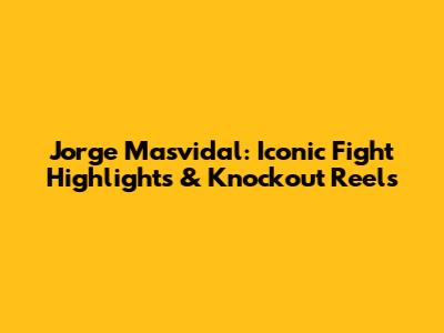 Jorge Masvidal: Iconic Fight Highlights & Knockout Reels