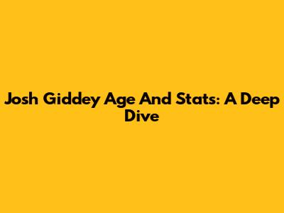 Josh Giddey Age And Stats: A Deep Dive