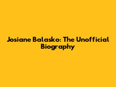 Josiane Balasko: The Unofficial Biography