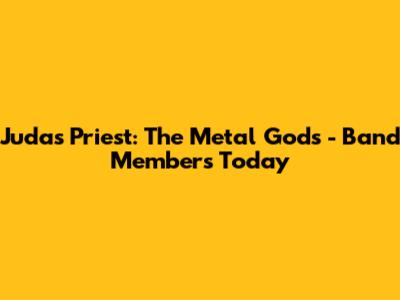 Judas Priest: The Metal Gods - Band Members Today