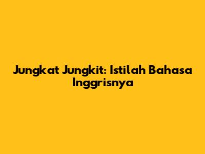 Jungkat Jungkit: Istilah Bahasa Inggrisnya