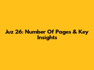 Juz 26: Number Of Pages & Key Insights