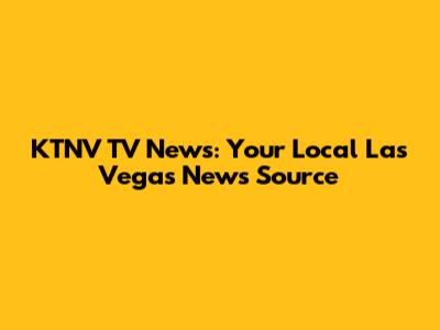 KTNV TV News: Your Local Las Vegas News Source