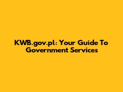 KWB.gov.pl: Your Guide To Government Services