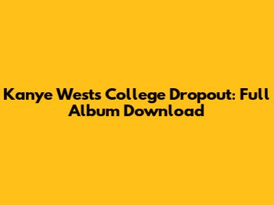 Kanye West's College Dropout: Full Album Download